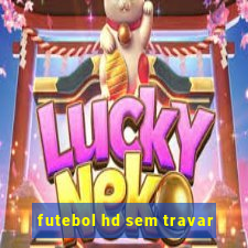 futebol hd sem travar